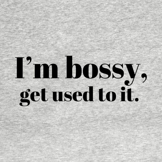 I’m bossy by Fayn